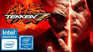 TEKKEN 7 | Intel&reg; Celeron N4000 | Intel&reg; UHD Graphics 600 | 4GB RAM