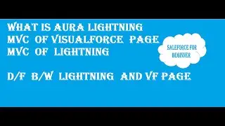 Salesforce Lightning || Difference in VF Page and Lightning ||MVC of Salesforce Lightning