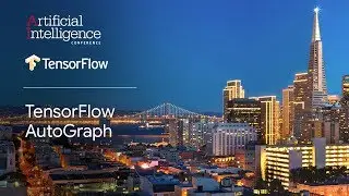 TensorFlow AutoGraph (TensorFlow @ O’Reilly AI Conference, San Francisco '18)
