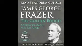 Golden Bough: A Study in Magic and Religion - James George Frazer