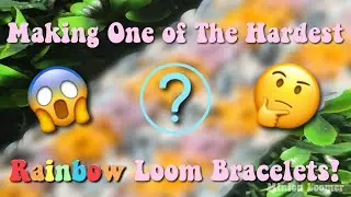 Making ONE of the HARDEST Rainbow Loom Bracelets!