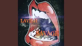 Lavish Savage