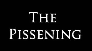 Piss Fucker Production: The Pissening