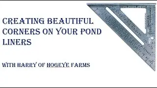 Tight 90 degree corners with a pond liner - 2021 TSP Spring Workshop