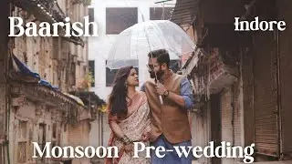Baarish Prewedding | Monsoon Retro Bollywood Pre-wedding in Indore | Indore | Rajwada | Prewedding |