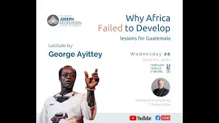 Why Africa Failed to Develop: Lessons for Guatemala-George Ayittey | CJK 2021
