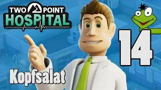 Two Point Hospital #14 &ndash; KOPFSALAT | Deutsch | Let&rsquo;s Play