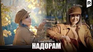 Lobar Umarova - Надорам (Mood Video)