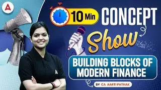 Building Blocks of Modern Finance | 10 Minute Accounting Concept Show by CA Aarti Pathak