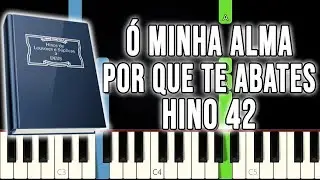 Hino 42 CCB - Ó Minha Alma Por Que Te Abates | VERSÃO FÁCIL | Piano e Teclado Tutorial