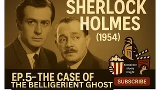 Sherlock Holmes (1954) Ep 5 &ndash; The Belligerent Ghost | Superstition vs. Science