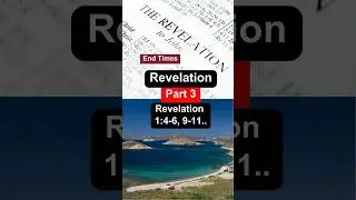 End Times. Introduction to the Book of Revelation. Part 3. Revelation 1:4-6, 9-11..