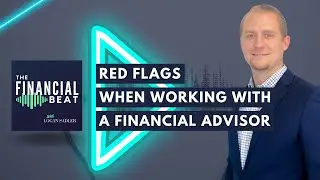 Red Flags When Working with a Financial Advisor