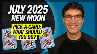 Pick-a-Card: What Should You Do? &bull; July 2025 New Moon