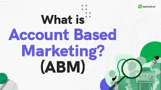 What is Account Based Marketing? Breaking down the nuances of ABM