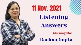 Listening Answers | 11 Nov. 2021 | Morning Slot | Rachna Gupta | The Australian Academy