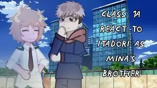 Class 1a React to Itadori as Mina's Brother || Gacha React