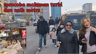 #002. HARI KE 2 DI TURKI CARI STASIUN METRO LANJUT NGE MALL DAN COBAIN MAKANAN TURKI