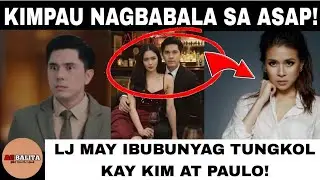 KIM CHIU AT PAULO AVELINO, MAY MATINDING BABALA|LJ REYES ISINIWALAT ANG TUNGKOL SA KIMPAU