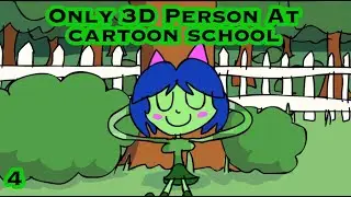 Only 3D Person At Cartoon School | Episode 4