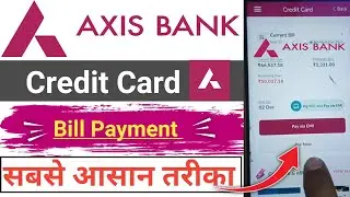 Axis Bank Credit Card Bill Payment|How To Pay Axis Bank Credit Card Bill Via Axis Mobile Banking App