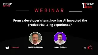 From a developer's lens, how has AI impacted the product-building experience?#startupgrind #webinar
