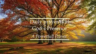 Daily prayer With God’s Presence | Powerful Prayer