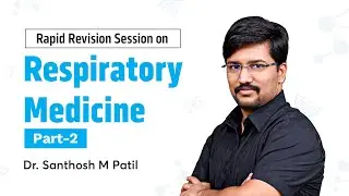 Rapid Revision Session on Respiratory Medicine Part-2 | Dr. Santhosh M Patil
