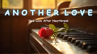 I Found &ldquo;Another Love&rdquo;&hellip; And It Changed Everything