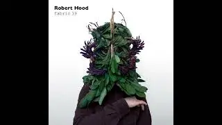 Fabric 39 - Robert Hood (2008)