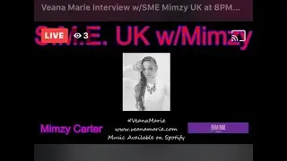 Veana Marie Interview w/SME Mimzy UK at 8PM NY EST USA!