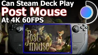 Post Mouse Steam Deck At 4K 60FPS Windows 11? Mouse Delivering Your Mail To Other Rodent And Animals