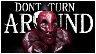 Don't Turn Around - Indie Horror Game - No Commentary