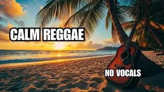 Calm Reggae Music &ndash; Relaxing Instrumental for Daily Peace