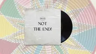 Not The End