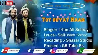 Shina new song 2022 || Singer:- Irfan Ali Sehehrayi lyric:- saiduallah Saifoo || GB New song 2022