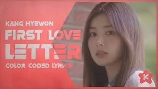 Kang Hyewon - First Love Letter (Color Coded Lyrics)