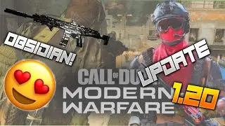 UPDATE 1.20 in MODERN WARFARE (HUGE CHANGES + OBSIDIAN CAMO!)