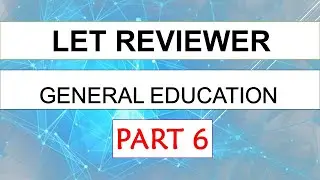 LET REVIEWER: GENERAL EDUCATION (126-150 ITEMS) - FINAL COACHING | LET MARCH 2020