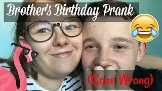 PureChloe | Vlogs | Brother's Birthday Prank - GONE WRONG!