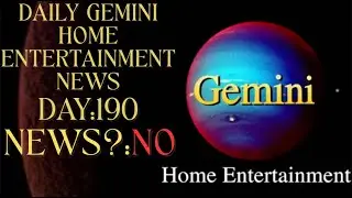 Daily Gemini Home Entertainment News‐Day 190