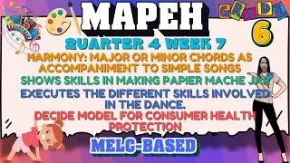 G6 MAPEH Q4 WEEK 7 // Harmony: Major or Minor Chords as Accompaniment to Simple Songs