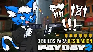 3 Builds INSANAS para Desolación | PAYDAY 2