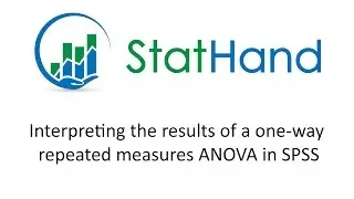 StatHand - Interpreting the results of a one-way repeated measures ANOVA in SPSS