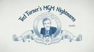 The Ted Turner Saga: MGM Nightmares
