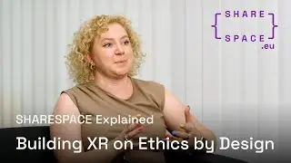 SHARESPACE Explained: Building XR on Ethics by Design