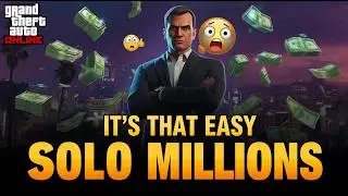 IT’S THAT EASY! Best SOLO Ways To Make MILLIONS After the GTA Online Update (Fast Money Guide)