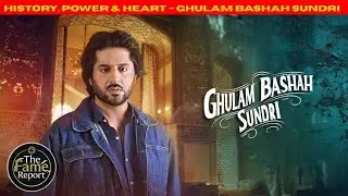 A Powerful Story of Love, History & Legacy | Ghulam Bashah Sundri | The Fame Report