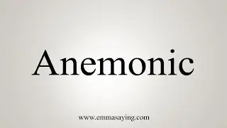How To Say Anemonic
