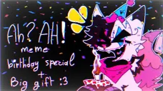 Ah? Ah! || Animation Meme || Birthday Special + Big gift :3